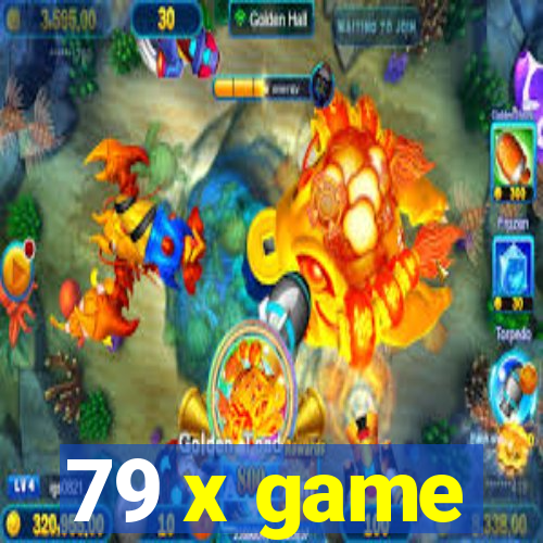 79 x game